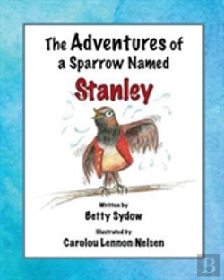 Bertrand.pt - The Adventures Of A Sparrow Named Stanley