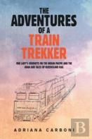 The Adventures Of A Train Trekker