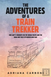 The Adventures Of A Train Trekker