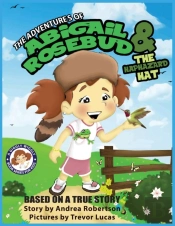 The Adventures Of Abigail Rosebud And The Haphazard Hat