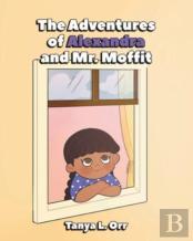 The Adventures Of Alexandra And Mr. Moffit