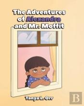 The Adventures Of Alexandra And Mr. Moffit