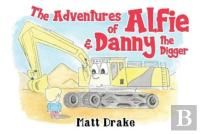 The Adventures Of Alfie & Danny The Digger