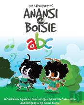 The Adventures Of Anansi And Boisie Abc