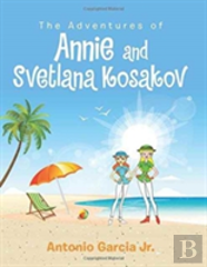 The Adventures Of Annie And Svetlana Kosakov
