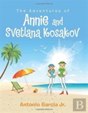 The Adventures Of Annie And Svetlana Kosakov