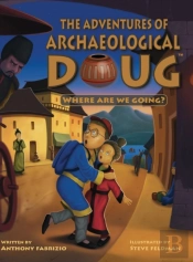 The Adventures Of Archaeological Doug - Where Are We Going?