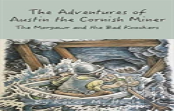 The Adventures Of Austin The Cornish Miner Book Two