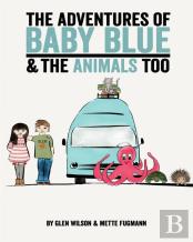 The Adventures Of Baby Blue & The Animals Too