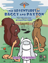 The Adventures Of Baggy And Paxton: The Strange Egg Of Eagleton Sands