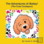 The Adventures Of Bailey! (The Cute Cockapoo)
