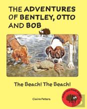 The Adventures Of Bentley, Otto And Bob