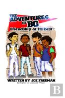 The Adventures Of Bg ''Friendship At Its Best''