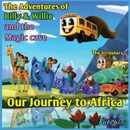 The Adventures Of Billy & Willie And The Magic Cave- Our Journey To Africa
