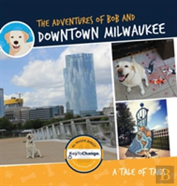 Bertrand.pt - The Adventures Of Bob And Downtown Milwaukee