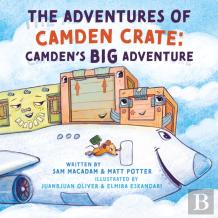 The Adventures Of Camden Crate: Camdenâ€™S Big Adventure