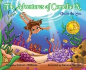 The Adventures Of Camellia N. Under The Sea Volume 2