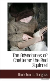 The Adventures Of Chatterer The Red Squi