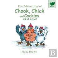 The Adventures Of Chook Chick And Cackles