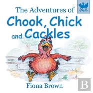 The Adventures Of Chook, Chick And Cackles