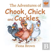 The Adventures Of Chook, Chick And Cackles