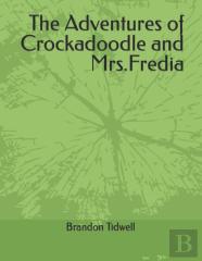 The Adventures Of Crockadoodle And Mrs.Fredia