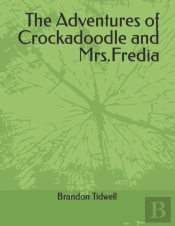The Adventures Of Crockadoodle And Mrs.Fredia