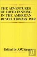 The Adventures Of David Fanning In The American Revolutionary War