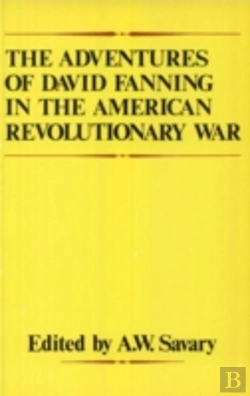 Bertrand.pt - The Adventures Of David Fanning In The American Revolutionary War