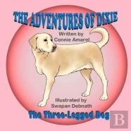 The Adventures Of Dixie The Three-Legged Dog