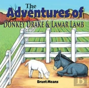 The Adventures Of Donkey Drake And Lamar Lamb