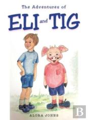 The Adventures Of Eli And Tig