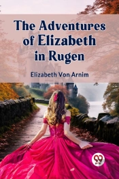 The Adventures Of Elizabeth In Rugen (Edition2023)