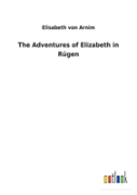 The Adventures Of Elizabeth In Rugen