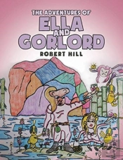 The Adventures Of Ella And Gorlord