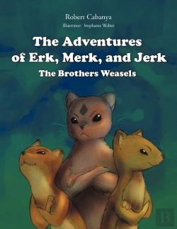 Bertrand.pt - The Adventures Of Erk, Merk & Jerk;The Brothers Weasels