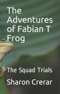 The Adventures Of Fabian T Frog