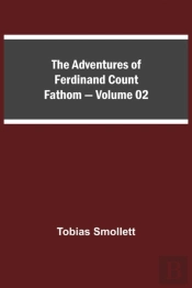 The Adventures Of Ferdinand Count Fathom - Volume 02