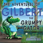 The Adventures Of Gilbert The Grumpy Gator