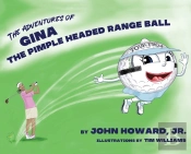 The Adventures Of Gina The Pimple Headed Range Ball
