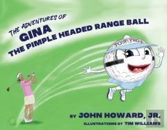 The Adventures Of Gina The Pimple Headed Range Ball