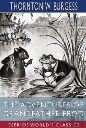The Adventures Of Grandfather Frog (Esprios Classics)