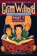 The Adventures Of Grim Willard, A Grim Beginning, A Grimmer End!