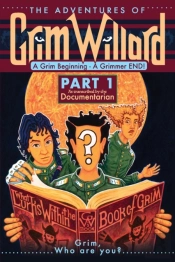 The Adventures Of Grim Willard, A Grim Beginning, A Grimmer End!