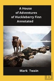 The Adventures Of Huckleberry Finn Annotated