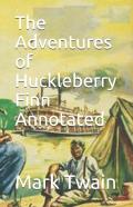 The Adventures Of Huckleberry Finn Annotated