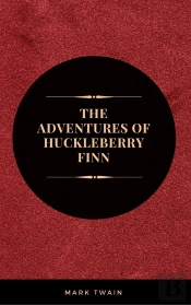 The Adventures Of Huckleberry Finn: By Mark Twain :