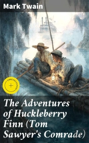 The Adventures Of Huckleberry Finn (Tom Sawyer'S Comrade)