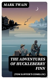 The Adventures Of Huckleberry Finn (Tom Sawyer'S Comrade)