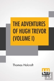 The Adventures Of Hugh Trevor (Volume I)